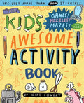 The Kid's Awesome Activity Book: Games! Puzzles! Mazes! and More! - Paperback