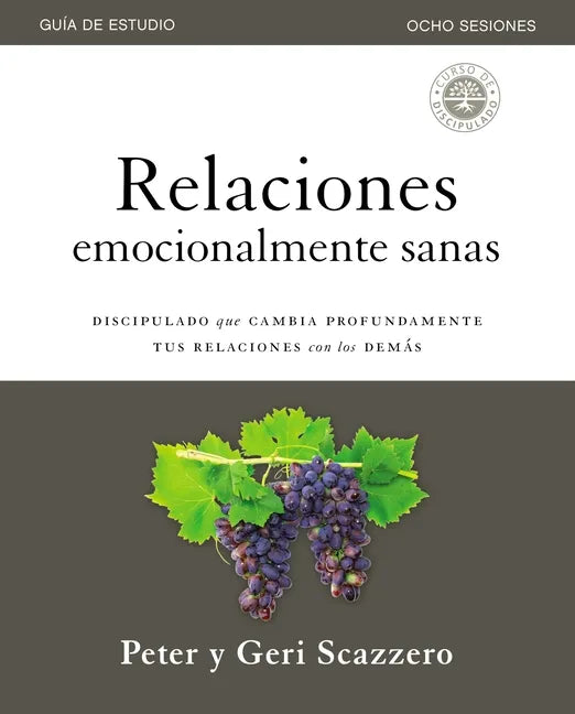 Relaciones Emocionalmente Sanas - Guía de Estudio: El Discipulado Que Cambia Profundamente Tus Relaciones Con Los Demás - Paperback