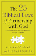 The 25 Biblical Laws of Partnership with God: Powerful Principles for Success in Life and Work - Paperback