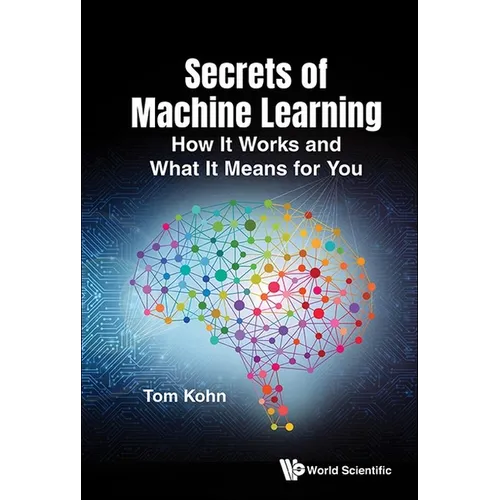 Secrets of Machine Learning: How It Works and What It Means for You - Paperback
