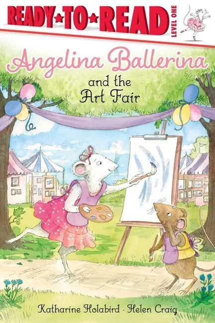 Angelina Ballerina and the Art Fair: Ready-To-Read Level 1 - Hardcover