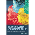 The Misdirection of Education Policy: Raising Questions about School Reform - Paperback