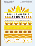 Boulangerie at Home: Bread, Brioche, and Other Baked Delicacies - Hardcover