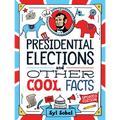 Presidential Elections and Other Cool Facts: Understanding How Our Country Picks Its President - Hardcover