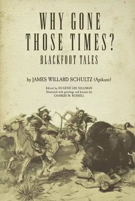Why Gone Those Times?: Blackfoot Tales - Paperback