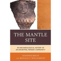 The Mantle Site: An Archaeological History of an Ancestral Wendat Community - Paperback