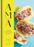 AMA: A Modern Tex-Mex Kitchen (Mexican Food Cookbooks, Tex-Mex Cooking, Mexican and Spanish Recipes) - Hardcover