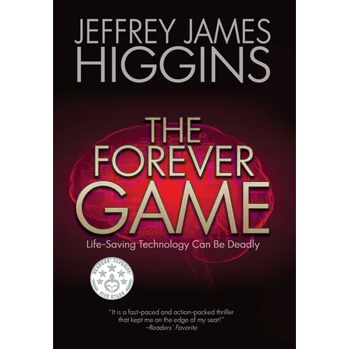 The Forever Game: Life-Saving Technology Can Be Deadly - Hardcover