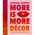 More Is More D馗or: A Handbook for Maximalists - Hardcover
