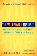 The Willpower Instinct: How Self-Control Works, Why It Matters, and What You Can Do to Get More of It - Paperback