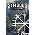 Symbols of the Vikings - Myth and Truth: A revelation of Icelandic magic, its roots and the misconceptions of today - Paperback