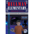 The Bizarre Events at Hellman Elementary: Program E.V.I.L. - Paperback