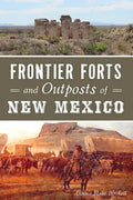 Frontier Forts and Outposts of New Mexico - Paperback