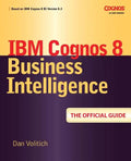 IBM Cognos 8 Business Intelligence: The Official Guide - Paperback
