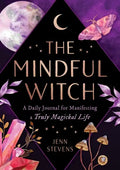 The Mindful Witch: A Daily Journal for Manifesting a Truly Magickal Life - Hardcover