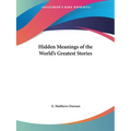 Hidden Meanings of the World's Greatest Stories - Paperback