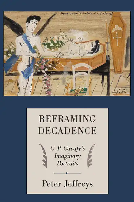 Reframing Decadence: C. P. Cavafy's Imaginary Portraits - Hardcover
