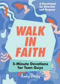 Walk in Faith: 5-Minute Devotions for Teen Guys - Paperback