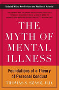 The Myth of Mental Illness: Foundations of a Theory of Personal Conduct - Paperback