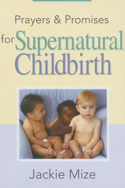 Prayers and Promises for Supernatural Childbirth - Paperback