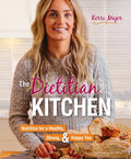 The Dietitian Kitchen: Nutrition for a Healthy, Strong, & Happy You - Paperback