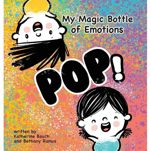 My Magic Bottle of Emotions: Pop! - Hardcover