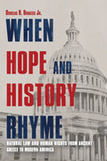 When Hope and History Rhyme: Natural Law and Human Rights from Ancient Greece to Modern America - Hardcover