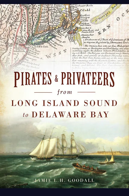Pirates & Privateers from Long Island Sound to Delaware Bay - Paperback