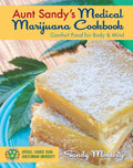 Aunt Sandy's Medical Marijuana Cookbook: Comfort Food for Body & Mind - Paperback