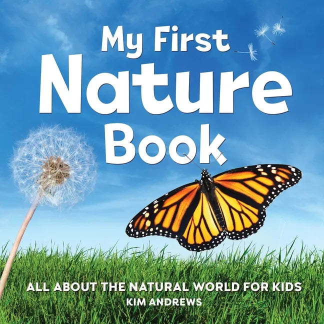 My First Nature Book: All about the Natural World for Kids - Paperback