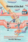Beware of the Bull: Stories for the Young and the Incurably Eccentric - Paperback