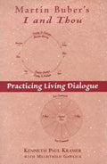 Martin Buber's I and Thou: Practicing Living Dialogue - Paperback