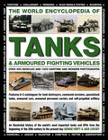 The World Encyclopedia of Tanks & Armoured Fighting Vehicles: Over 400 Vehicles and 1200 Wartime and Modern Photographs - Hardcover