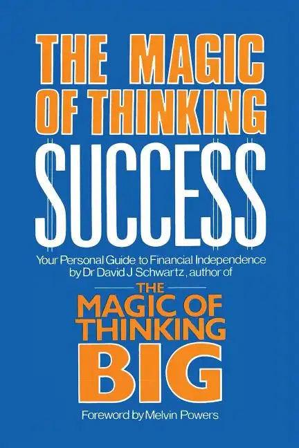 Magic of Thinking Success: Your Personal Guide to Financial Independence - Paperback