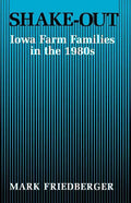 Shake-Out: Iowa Farm Families in the 1980s - Paperback