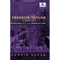 Frederick Taylor: A Study in Personality and Innovation - Paperback