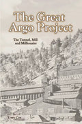 The Great Argo Project: The Tunnel, Mill and Millionaire - Paperback