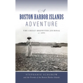 Boston Harbor Islands Adventure: The Great Brewster Journal of 1891 - Hardcover