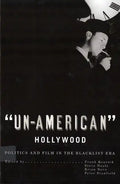 'Un-American' Hollywood: Politics and Film in the Blacklist Era - Paperback