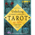Unlocking the Secret Language of Tarot: 22 Keys to Understanding Its Symbolic Imagery - Paperback