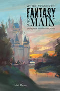 At the Corner of Fantasy and Main: Disneyland, Midlife, and Churros - Paperback