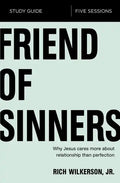 Friend of Sinners Study Guide: Why Jesus Cares More About Relationship Than Perfection - Paperback