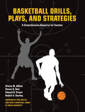 Basketball Drills, Plays and Strategies: A Comprehensive Resource for Coaches - Paperback