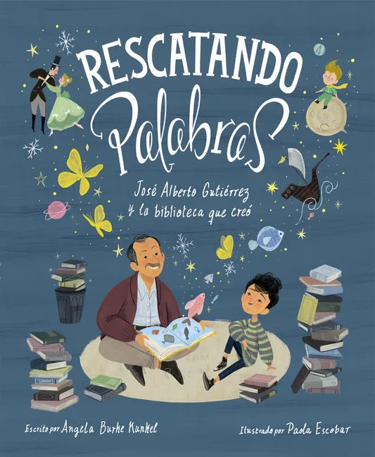 Rescatando Palabras (Digging for Words Spanish Edition): José Alberto Gutiérrez Y La Biblioteca Que Creó - Hardcover