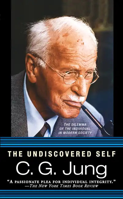 The Undiscovered Self: The Dilemma of the Individual in Modern Society - Paperback