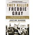 They Killed Freddie Gray: The Anatomy of a Police Brutality Cover-Up - Hardcover