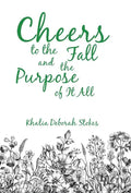 Cheers to the Fall and the Purpose of It All - Hardcover