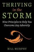 Thriving in the Storm: 9 Principles to Help You Overcome Any Adversity - Hardcover