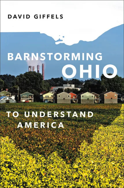 Barnstorming Ohio: To Understand America - Hardcover