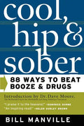 Cool, Hip & Sober: 88 Ways to Beat Booze and Drugs - Paperback